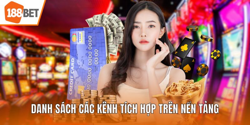 Danh sách các kênh tích hợp trên nền tảng