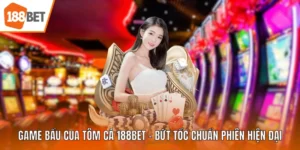 Game bầu cua tôm cá 188BET