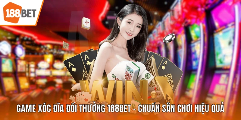 Game xóc đĩa đổi thưởng 188BET