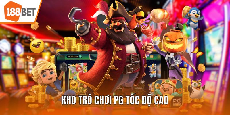 Kho trò chơi PG tốc độ cao