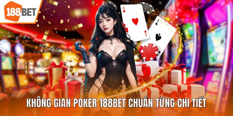 Không gian Poker 188BET chuẩn từng chi tiết
