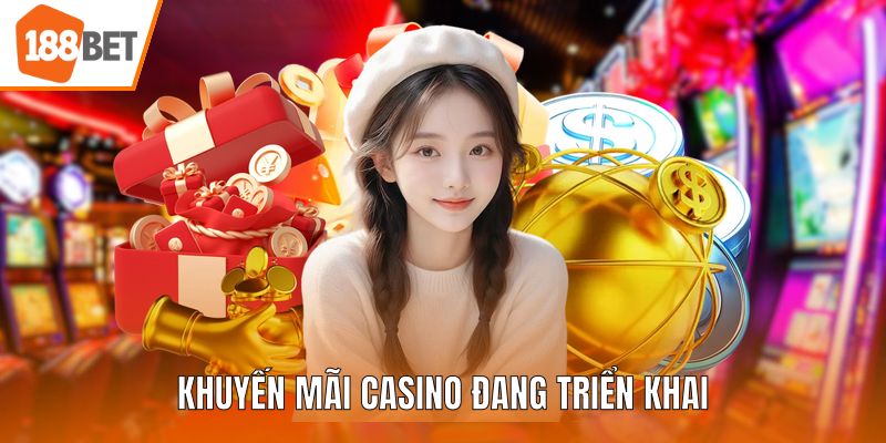 Khuyến mãi casino đang triển khai