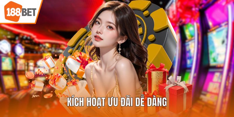 Kích hoạt ưu đãi dễ dàng