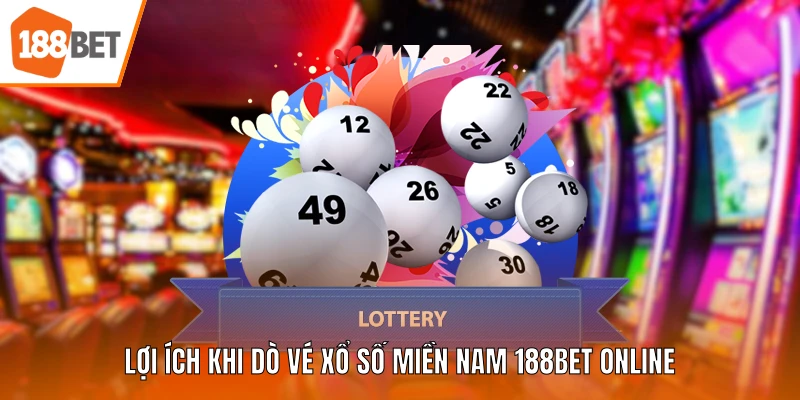 Lợi ích khi dò vé xổ số miền Nam 188BET online