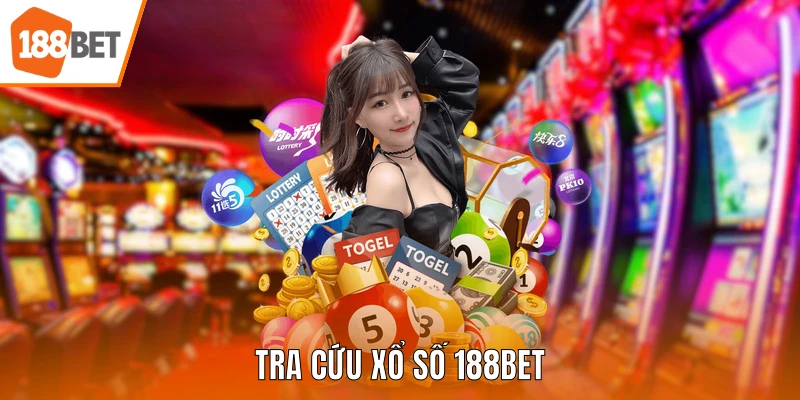 Tra cứu Xổ Số 188BET