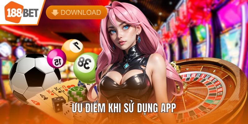 Ưu điểm khi sử dụng app